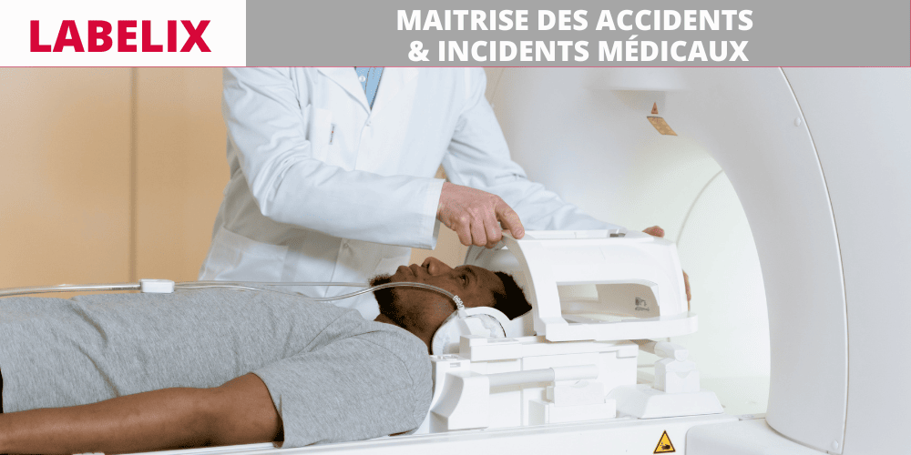 LABELIX : Comment maîtriser les accidents et incidents médicaux pour les éviter ?